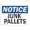 Signmission Safety Sign, OSHA Notice, 10" Height, Rigid Plastic, Junk Pallets Sign, Landscape OS-NS-P-1014-L-13770 - alternate 1